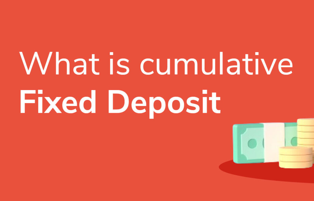 learn about Cumulitive Fixed Deposit