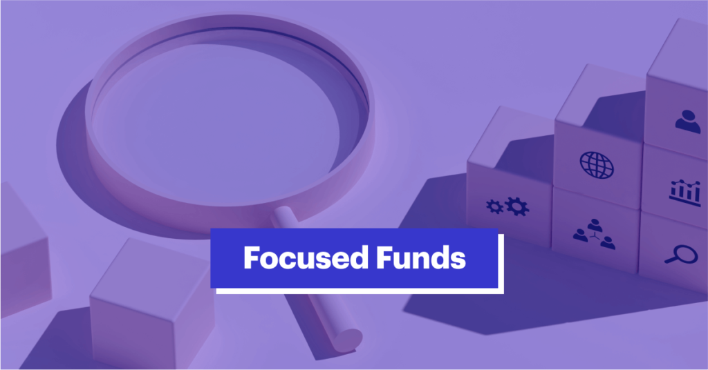 learn about Focused Funds