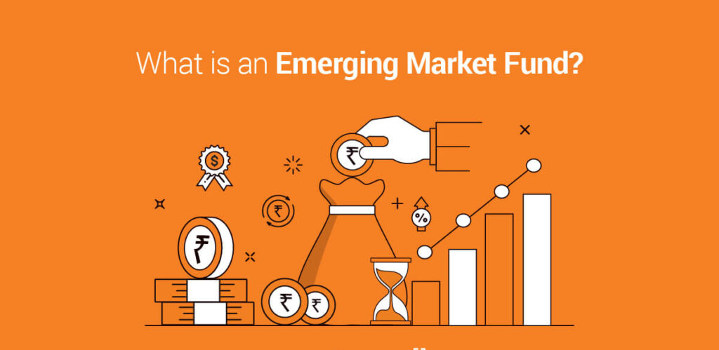 learn about Emerging Market Funds