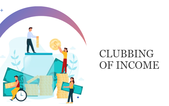 learn about Clubbing of Income